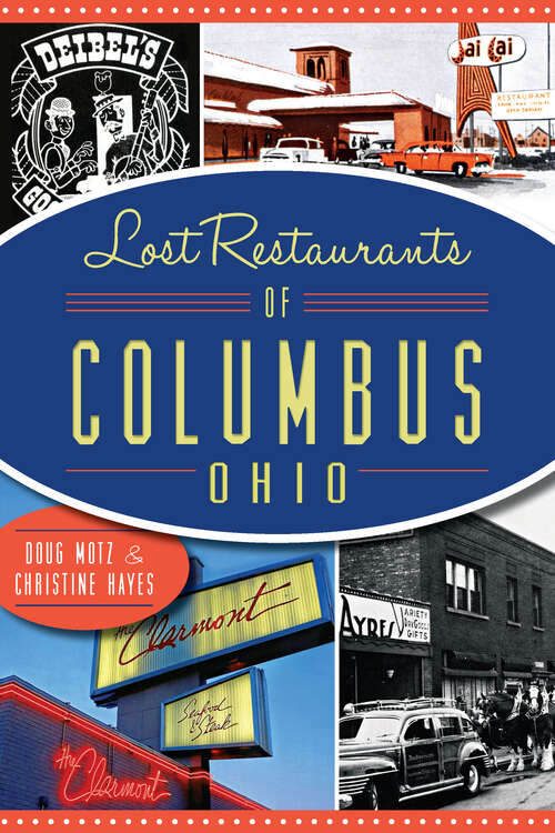 Book cover of Lost Restaurants of Columbis, Ohio (Lost Ser.)