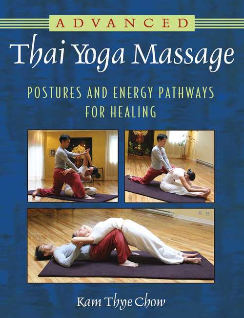 Book cover of Advanced Thai Yoga Massage: Postures and Energy Pathways for Healing