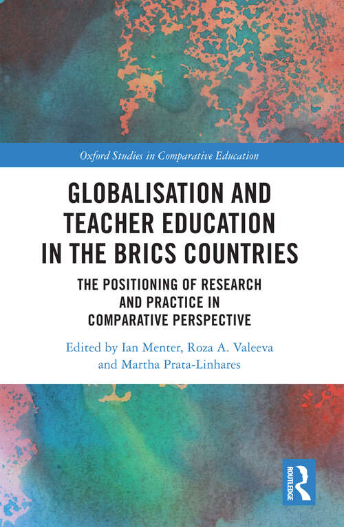 Book cover of Globalisation and Teacher Education in the BRICS Countries: The Positioning of Research and Practice in Comparative Perspective (Oxford Studies in Comparative Education)