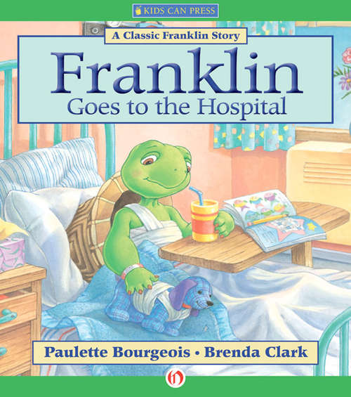 Book cover of Franklin Goes to the Hospital