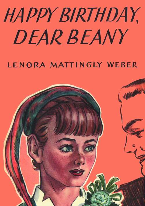 Book cover of Happy Birthday, Dear Beany (Beany Malone Series, #7)