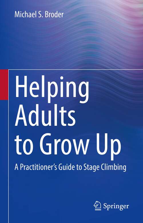 Book cover of Helping Adults to Grow Up: A Practitioner's Guide to Stage Climbing (1st ed. 2022)