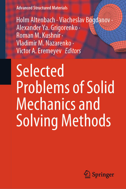 Book cover of Selected Problems of Solid Mechanics and Solving Methods (2024) (Advanced Structured Materials #204)