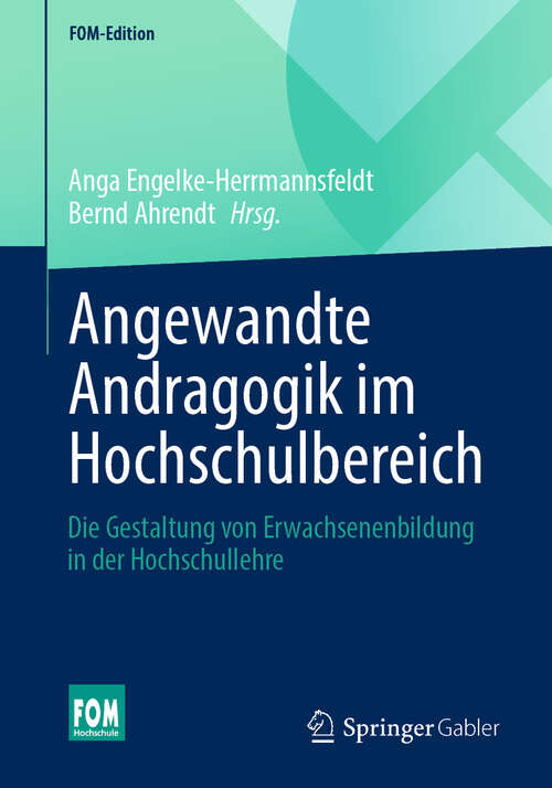 Book cover of Angewandte Andragogik im Hochschulbereich: Die Gestaltung von Erwachsenenbildung in der Hochschullehre (FOM-Edition)