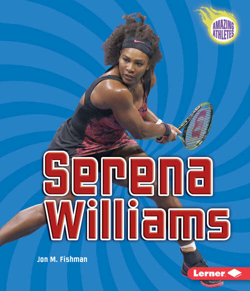 Book cover of Serena Williams (Amazing Athletes Ser.)