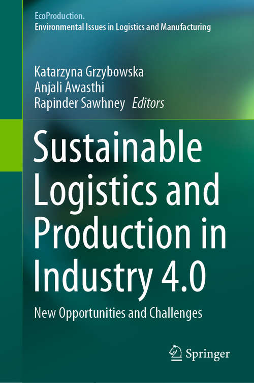 Book cover of Sustainable Logistics and Production in Industry 4.0: New Opportunities and Challenges (1st ed. 2020) (EcoProduction)