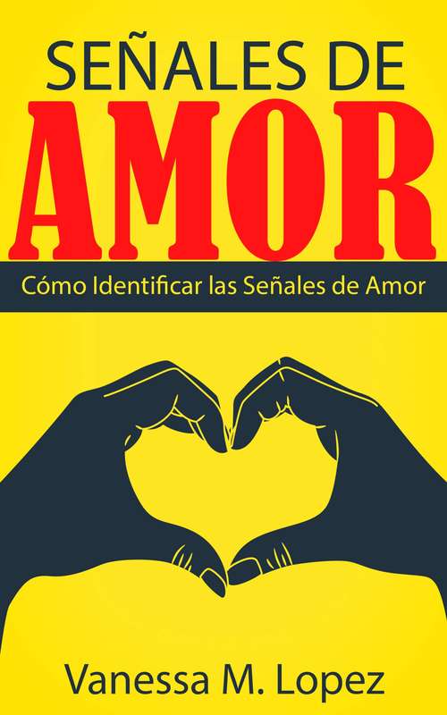 Book cover of Señales De Amor: Cómo Identificar Las Señales De Amor