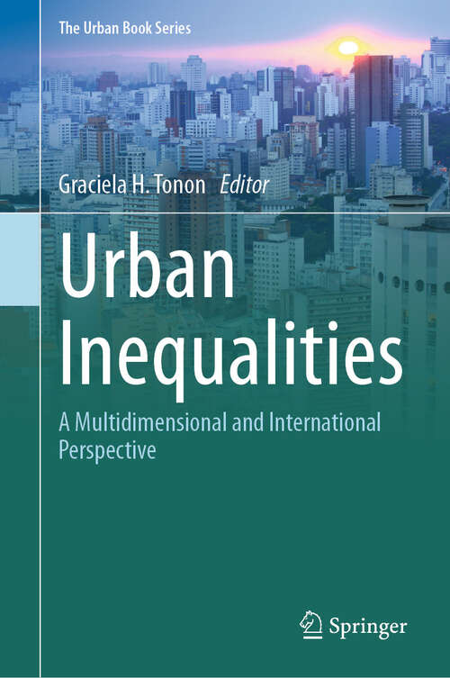 Book cover of Urban Inequalities: A Multidimensional and International Perspective (2024) (The Urban Book Series)