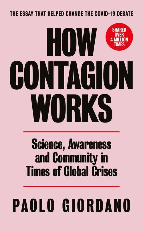 Book cover of How Contagion Works: Science, Awareness and Community in Times of Global Crises - The short essay that helped change the Covid-19 debate