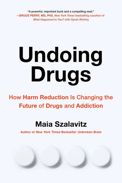 Book cover of Undoing Drugs: The Untold Story of Harm Reduction and the Future of Addiction