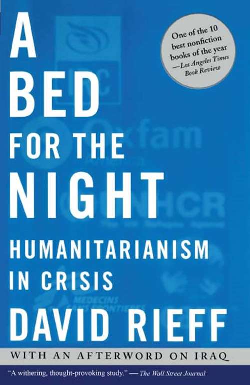Book cover of A Bed for the Night: Humanitarianism in Crisis