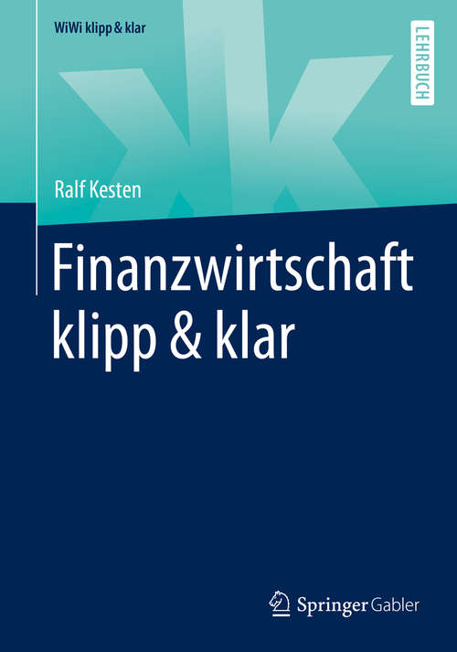 Book cover of Finanzwirtschaft klipp & klar (1. Aufl. 2020) (WiWi klipp & klar)