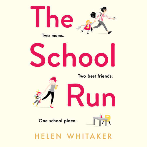 Book cover of The School Run: A laugh-out-loud novel full of humour and heart