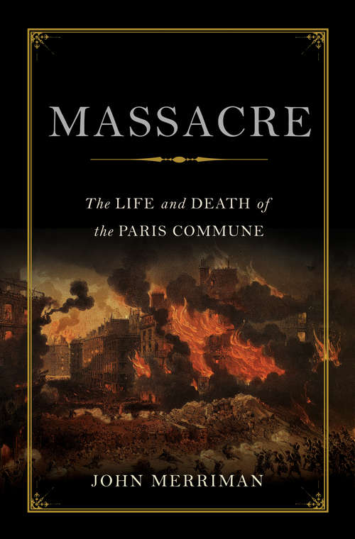 Book cover of Massacre: The Life and Death of the Paris Commune