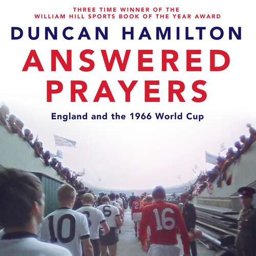 Book cover of Answered Prayers: England and the 1966 World Cup