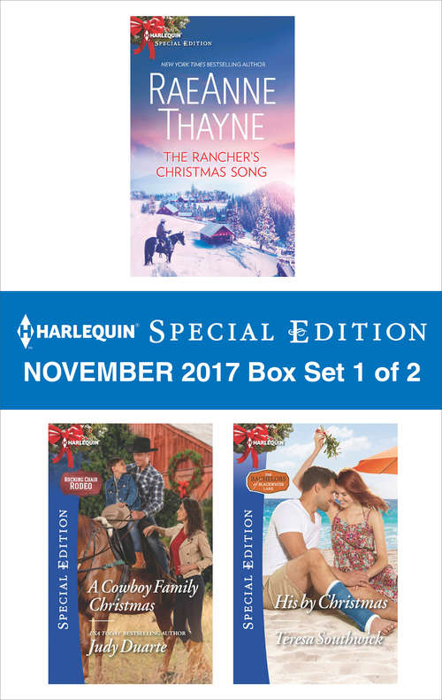 Book cover of Harlequin Special Edition November 2017 Box Set 1 of 2: The Rancher's Christmas Song\A Cowboy Family Christmas\His by Christmas