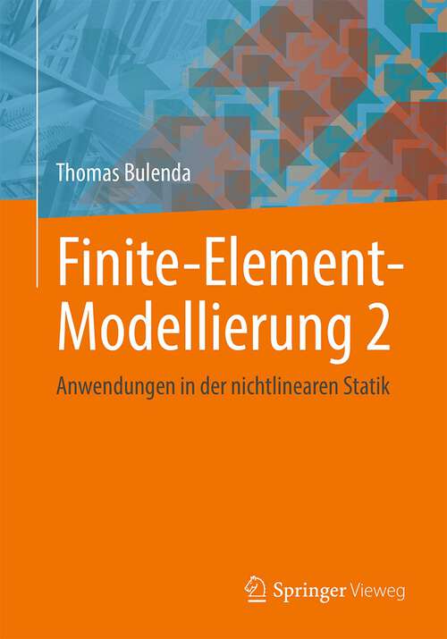 Book cover of Finite-Element-Modellierung 2: Anwendungen in der nichtlinearen Statik (2024)