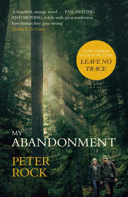 Book cover of My Abandonment: Now a major film, ‘Leave No Trace', directed by Debra Granik ('Winter's Bone')