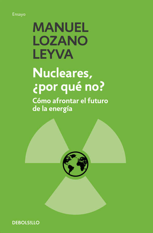 Book cover of Nucleares, ¿por qué no?: Cómo afrontar el futuro de la energía