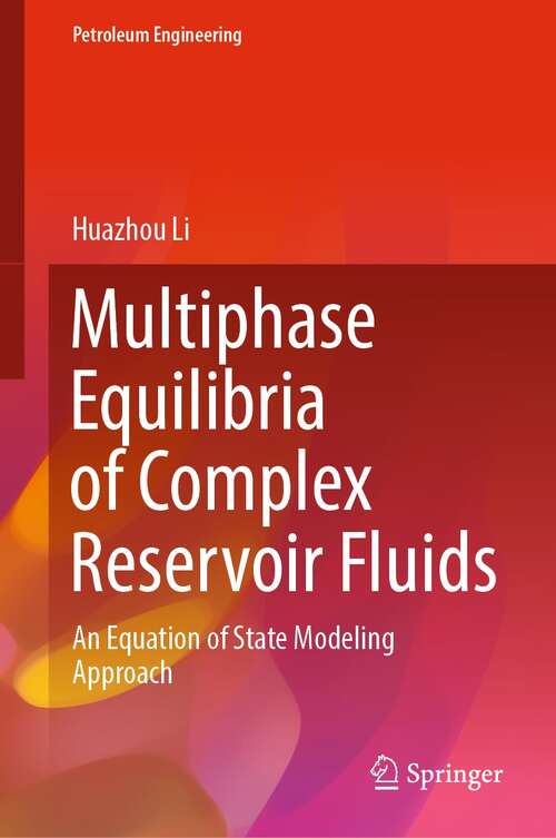 Book cover of Multiphase Equilibria of Complex Reservoir Fluids: An Equation of State Modeling Approach (1st ed. 2022) (Petroleum Engineering)