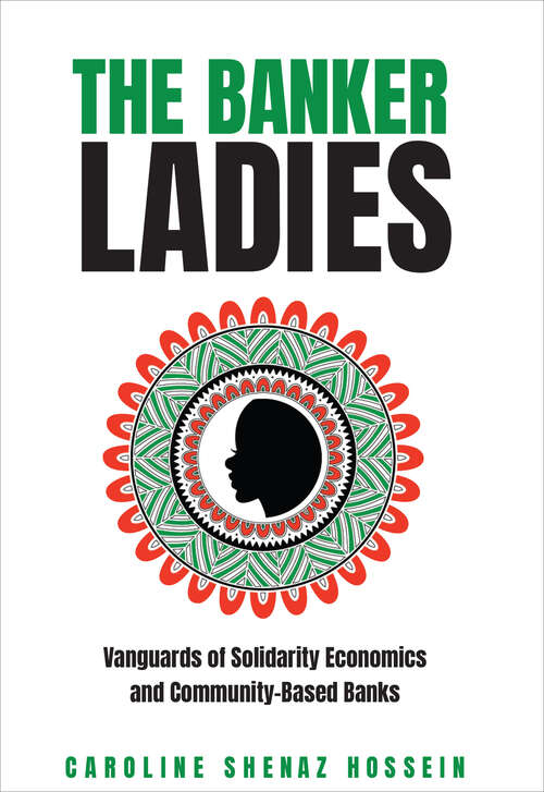 Book cover of The Banker Ladies: Vanguards of Solidarity Economics and Community-Based Banks