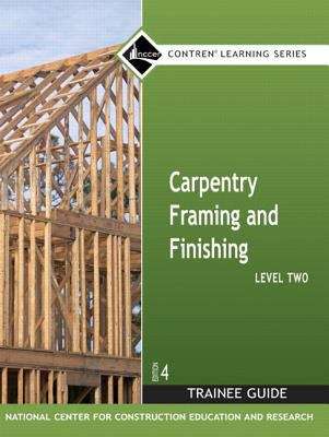Book cover of Carpentry Framing and Finishing (Level Two Trainee Guide, 4th Edition)