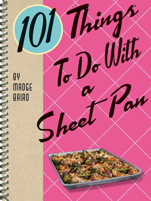 Book cover of 101 Things To Do With a Sheet Pan (101 Things To Do With)