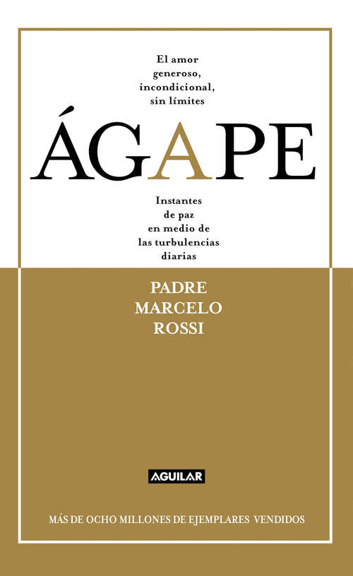 Book cover of Ágape: El amor generoso, incondicional, el amor sin límites