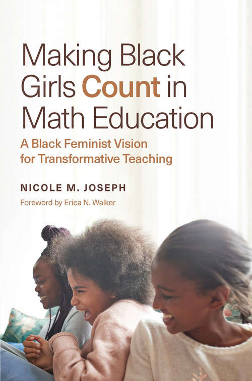 Book cover of Making Black Girls Count in Math Education: A Black Feminist Vision for Transformative Teaching