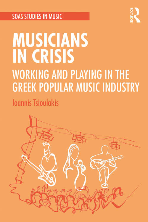 Book cover of Musicians in Crisis: Working and Playing in the Greek Popular Music Industry (SOAS Studies in Music)