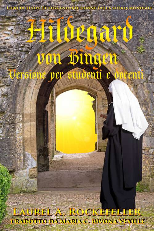 Book cover of Hildegard von Bingen: Versione per studenti e docenti (Le leggendarie donne della storia mondiale #11)