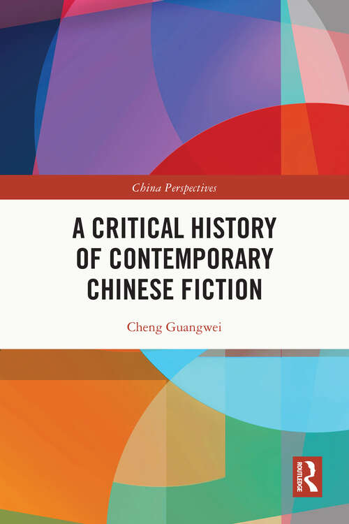 Book cover of A Critical History of Contemporary Chinese Fiction (China Perspectives)