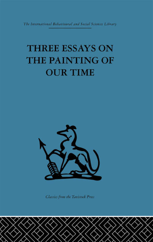 Book cover of Three Essays on the Painting of our Time