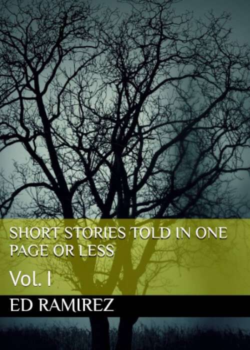 Book cover of Short stories told in one page or less: Volume I.