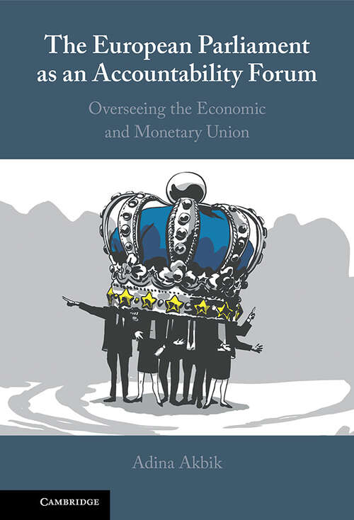 Book cover of The European Parliament as an Accountability Forum: Overseeing the Economic and Monetary Union