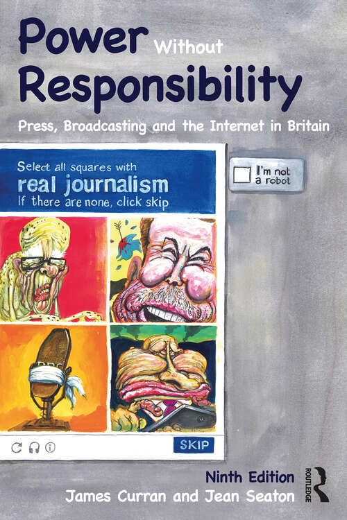 Book cover of Power Without Responsibility: Press, Broadcasting and the Internet in Britain (9)