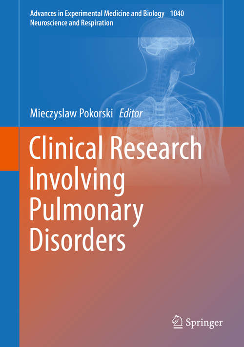 Book cover of Clinical Research Involving Pulmonary Disorders (1st ed. 2018) (Advances in Experimental Medicine and Biology #1040)