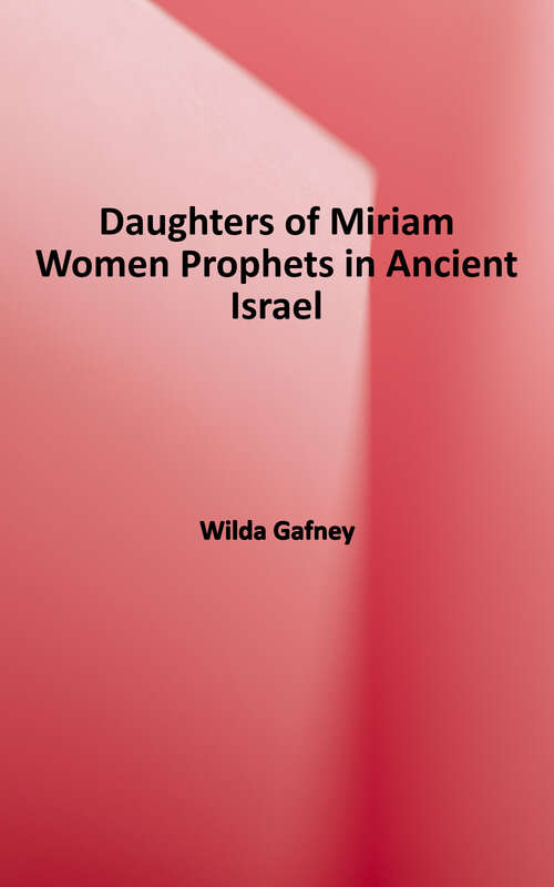 Book cover of Daughters of Miriam: Women Prophets in Ancient Israel