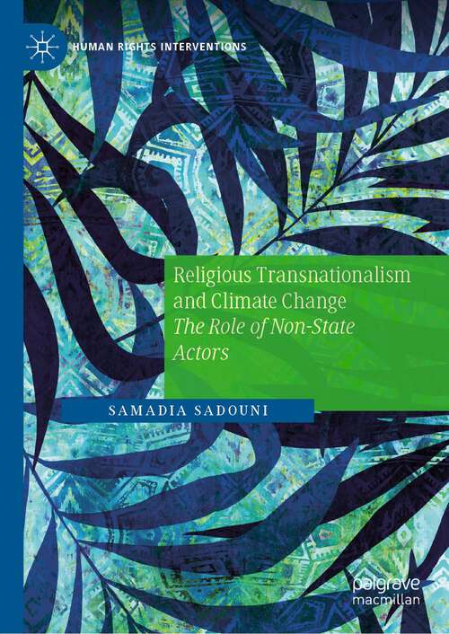 Book cover of Religious Transnationalism and Climate Change: The Role of Non-State Actors (1st ed. 2022) (Human Rights Interventions)