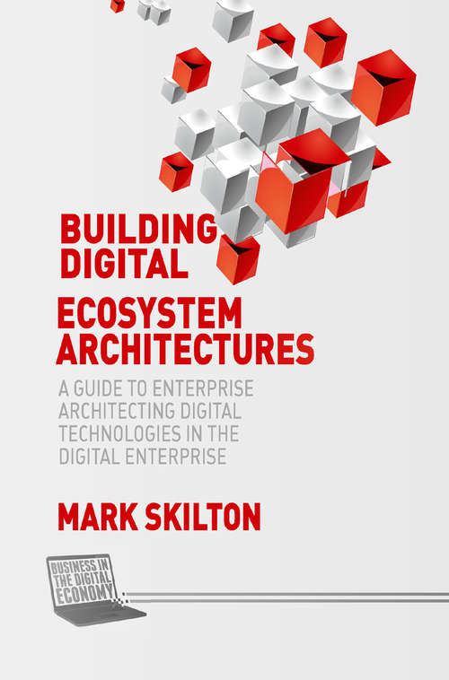 Book cover of Building Digital Ecosystem Architectures: A Guide to Enterprise Architecting Digital Technologies in the Digital Enterprise (1st ed. 2015) (Business in the Digital Economy)
