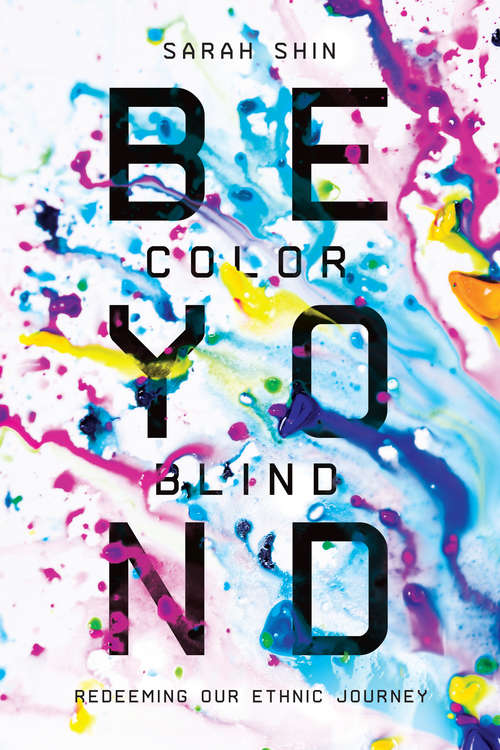 Book cover of Beyond Colorblind: Redeeming Our Ethnic Journey