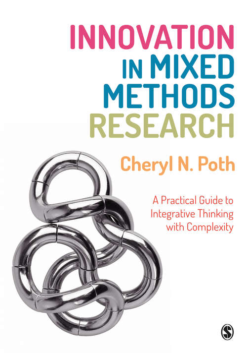 Book cover of Innovation in Mixed Methods Research: A Practical Guide to Integrative Thinking with Complexity