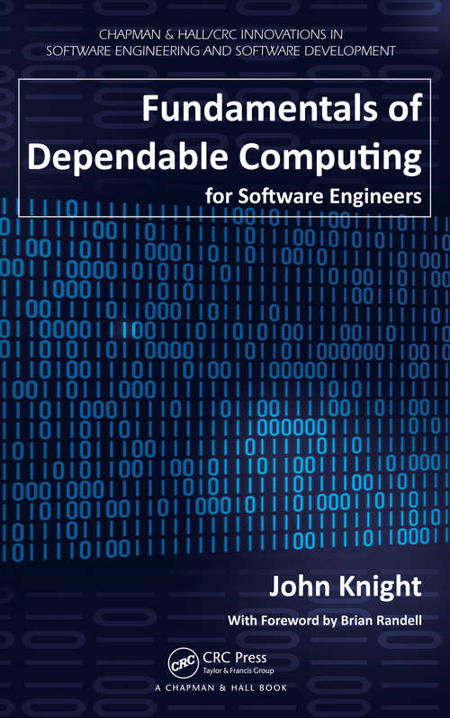 Book cover of Fundamentals of Dependable Computing for Software Engineers (Chapman And Hall/crc Innovations In Software Engineering And Software Development Ser.)