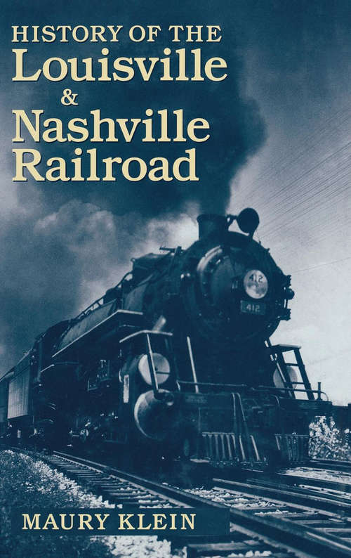 Book cover of History of the Louisville & Nashville Railroad (Railroads of America)