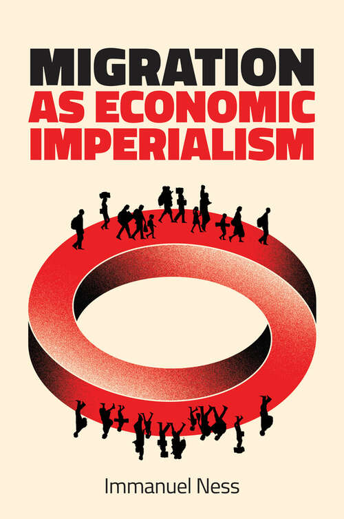 Book cover of Migration as Economic Imperialism: How International Labour Mobility Undermines Economic Development in Poor Countries