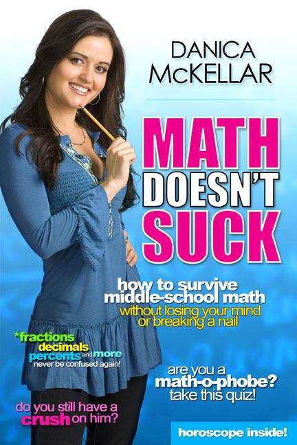 Book cover of Math Doesn't Suck: How To Survive Middle-School Math Without Losing Your Mind Or Breaking A Nail