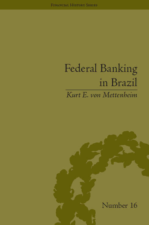 Book cover of Federal Banking in Brazil: Policies and Competitive Advantages (Financial History #16)