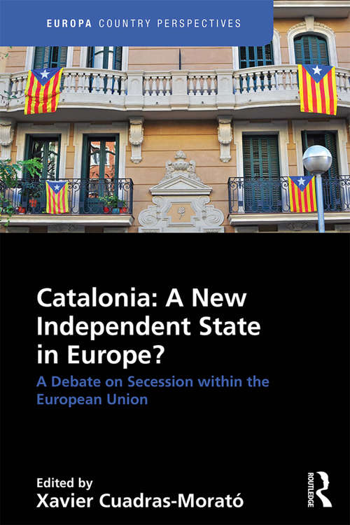 Book cover of Catalonia: A Debate on Secession within the European Union (Europa Country Perspectives)