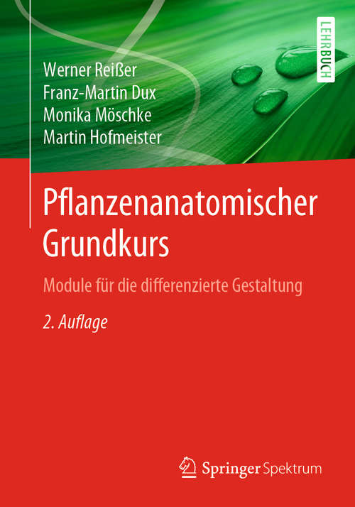 Book cover of Pflanzenanatomischer Grundkurs: Module für die differenzierte Gestaltung (2. Aufl. 2019)