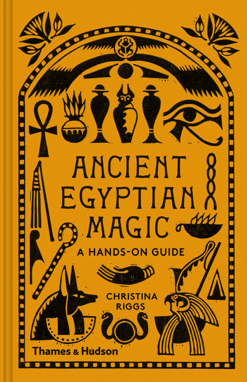 Book cover of Ancient Egyptian Magic: A Hands-on Guide